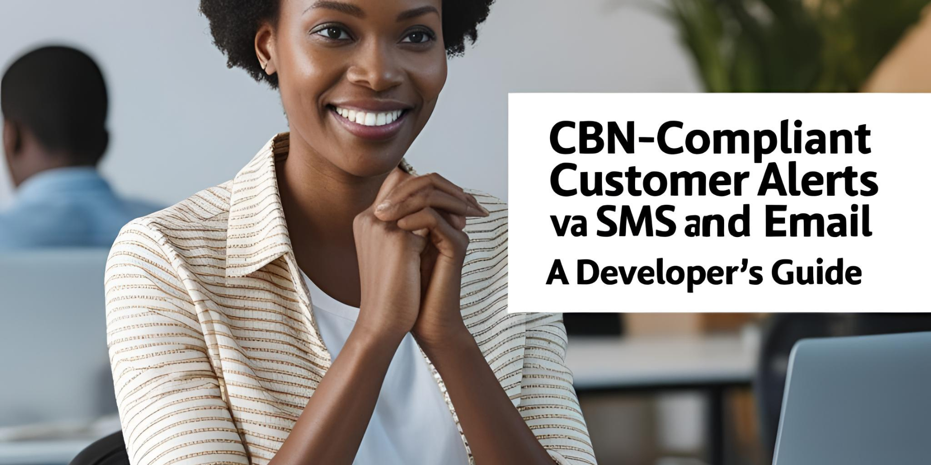 CBN-Compliant Customer Alerts via SMS and Email – A Developer's Guide