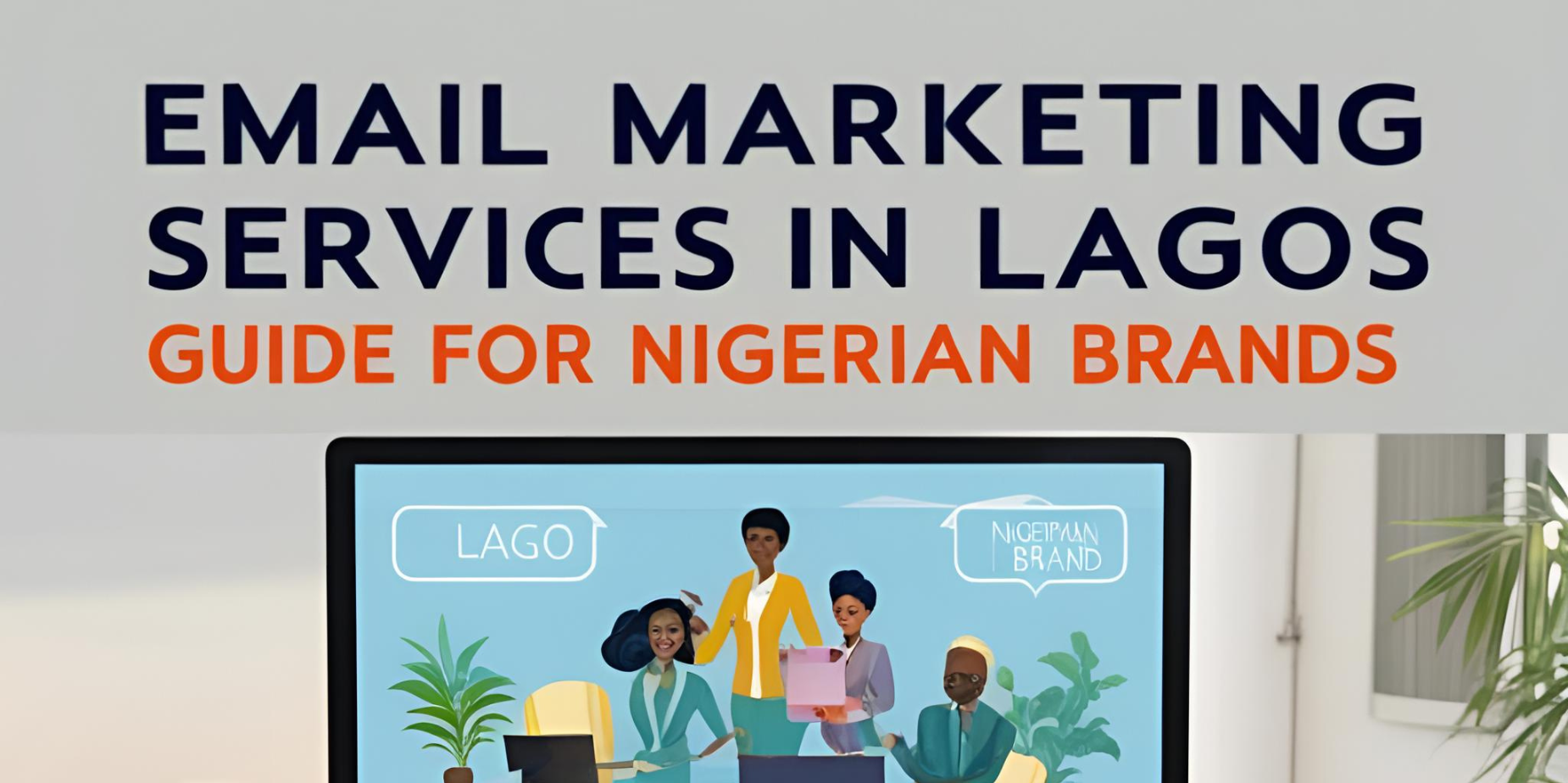 Email Marketing Services in Lagos: Guide for Nigerian Brands