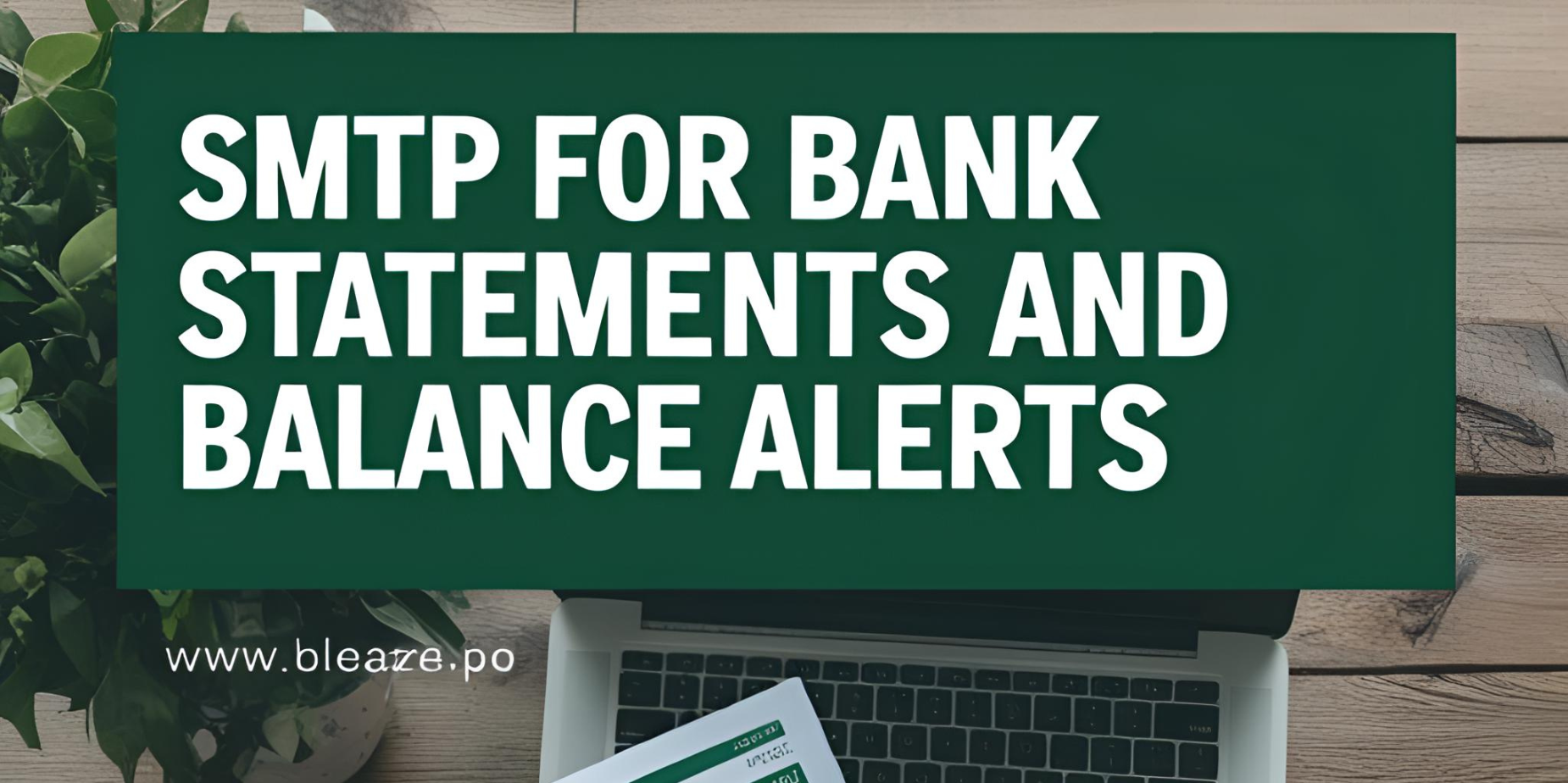 How to Use SMTP for Sending Statements and Balance Alerts