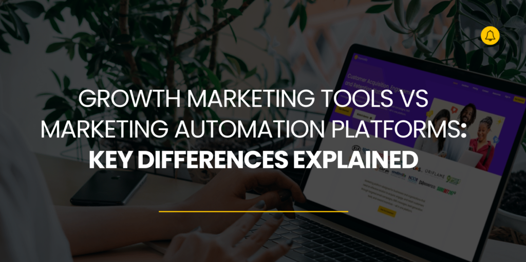 Growth Marketing Tools Vs Marketing Automation