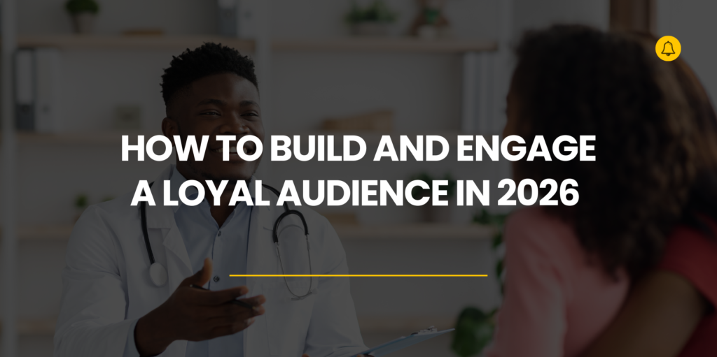 How To Build And Engage A Loyal Audience In 2026