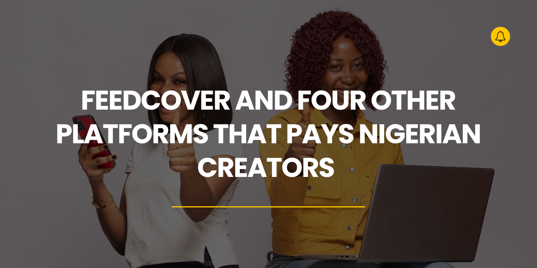 Feedcover and Four Other Platforms That Pays Nigerian Creators