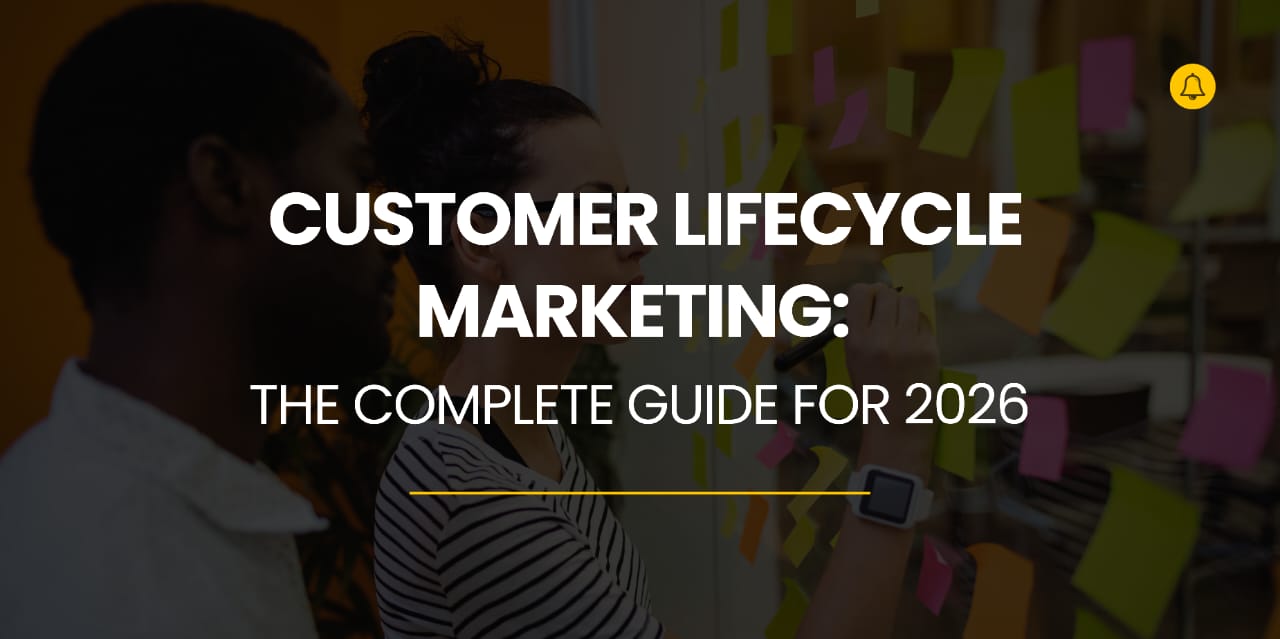 Customer Lifecycle Marketing: The Complete Guide for 2026