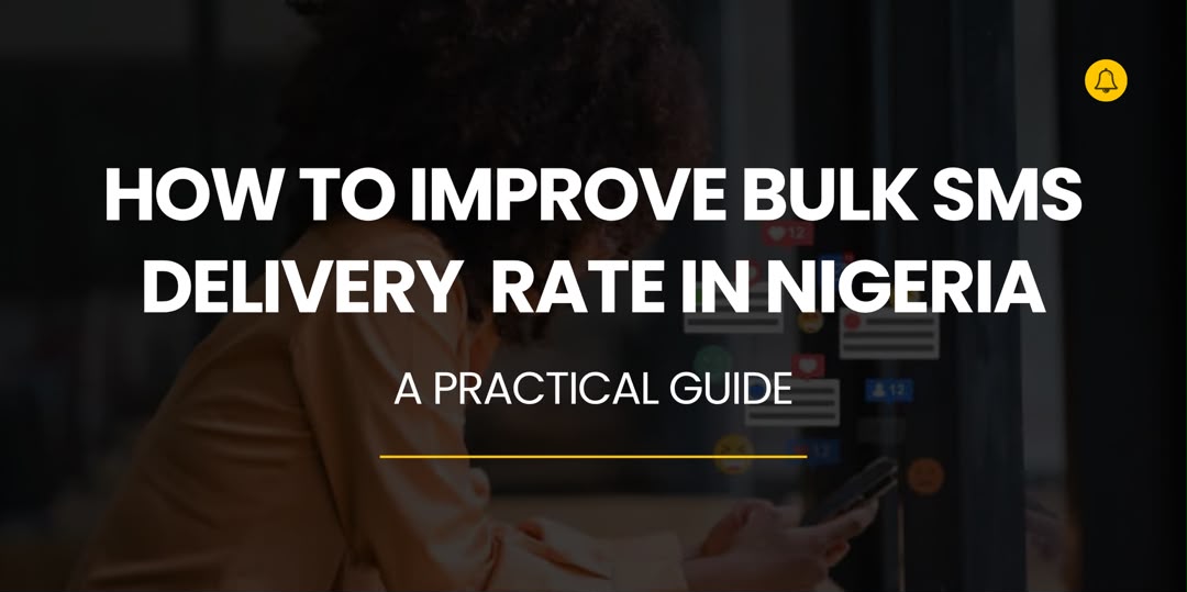 How to Improve SMS Delivery Rates in Nigeria