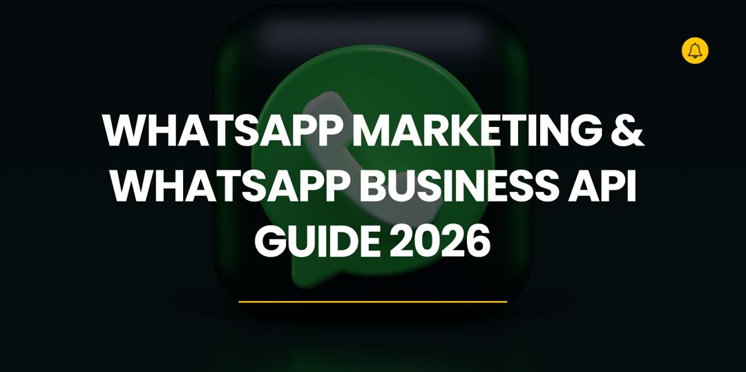 WhatsApp Marketing and WhatsApp Business API Guide 2026 in Yournotify