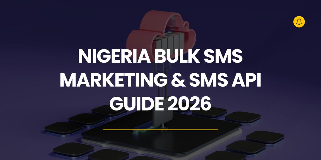 Nigeria Bulk SMS Marketing and SMS API Guide 2026 in Yournotify